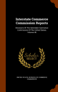 Interstate Commerce Commission Reports: Decisions Of The Interstate Commerce Commission Of The United States, Volume 46