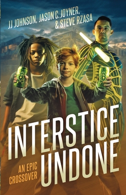 Interstice Undone - Johnson, J J, and Joyner, Jason C, and Rzasa, Steve