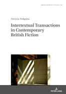 Intertextual Transactions in Contemporary British Fiction