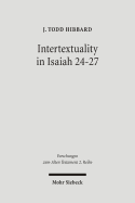 Intertextuality in Isaiah 24-27: The Reuse and Evocation of Earlier Texts and Traditions