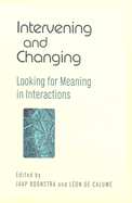 Intervening and Changing: Looking for Meaning in Interactions