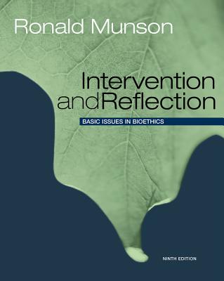 Intervention and Reflection: Basic Issues in Bioethics - Munson, Ronald