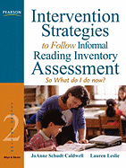 Intervention Strategies to Follow Informal Reading Inventory Assessment: So What Do I Do Now?