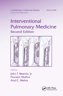 Interventional Pulmonary Medicine - Beamis, John F. (Editor), and Mathur, Praveen (Editor), and Mehta, Atul C. (Editor)