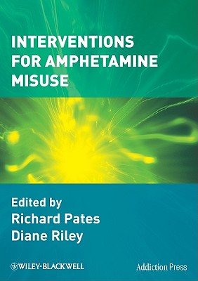 Interventions for Amphetamine Misuse - Pates, Richard (Editor), and Riley, Diane (Editor)