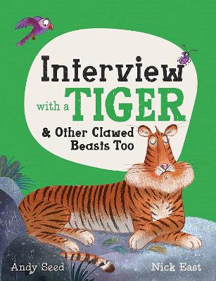 Interview with a Tiger: and Other Clawed Beasts too - Seed, Andy