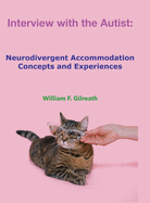 Interview with the Autist: Neurodivergent Accommodation Concepts and Experiences