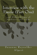 Interview with the Faerie (Part One): and Other Poems of Darkness and Light