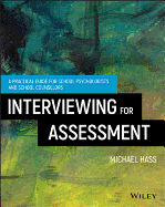 Interviewing for Assessment: A Practical Guide for School Psychologists and School Counselors