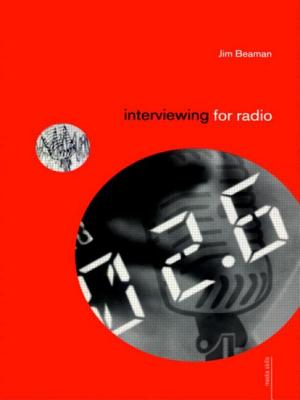 Interviewing for Radio - Beaman, Jim