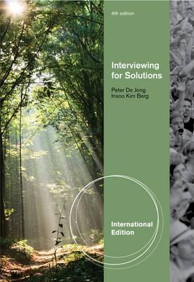 Interviewing for Solutions, International Edition - De Jong, Peter, and Kim Berg, Insoo