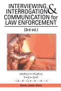 Interviewing, Interrogation & Communication for Law Enforcement: (3rd Ed.)