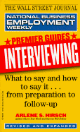 Interviewing: What to Say and How to Say It...from Preparation to Follow-Up - Hirsch, Arlene S, and National Business Employment Weekly Staf, and Lee, Tony (Foreword by)