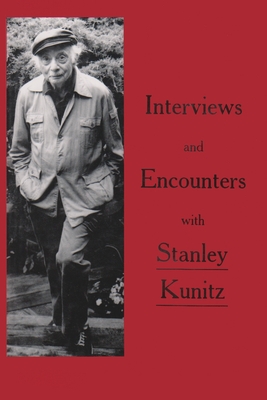 Interviews and Encounters with Stanley Kunitz - Moss, Stanley (Editor)