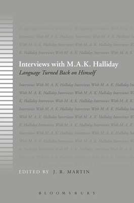 Interviews with M.A.K. Halliday: Language Turned Back on Himself - Martin, J. R., Professor (Editor)