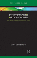 Interviews with Mexican Women: We don't talk about Feminism Here