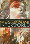 Interworld - Gaiman, Neil, and Reaves, Michael