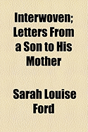 Interwoven: Letters from a Son to His Mother