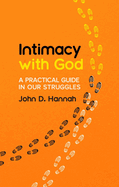 Intimacy with God: A Practical Guide in Our Struggles