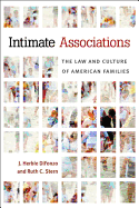 Intimate Associations: The Law and Culture of American Families