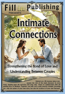 Intimate Connections: Strengthening the Bond of Love and Understanding Between Couples