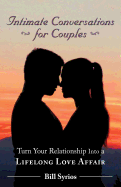 Intimate Conversations for Couples: Turn Your Relationship Into a Lifelong Love Affair