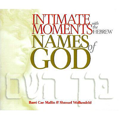 Intimate Moments with the Hebrew Names of God - Mallin, Barri Cae, Dr., and Wolkenfeld, S