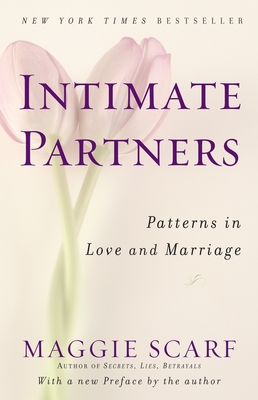 Intimate Partners: Patterns in Love and Marriage - Scarf, Maggie