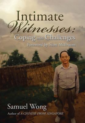 Intimate Witnesses: Coping with Challenges - Wong, Samuel