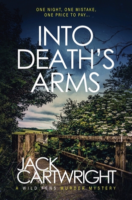 Into Death's Arms: A British Murder Mystery - Cartwright, Jack