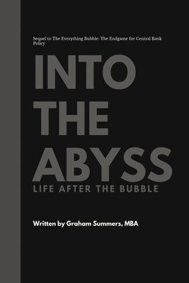 Into the Abyss: Life After the Bubble - Summers Mba, Graham