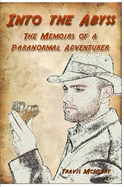 Into the Abyss: The Memoirs of a Paranormal Adventurer