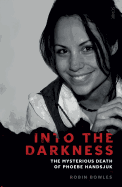 Into the Darkness: the mysterious death of Phoebe Handsjuk