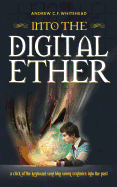 Into the Digital Ether