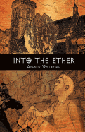 Into the Ether - Whitehead, Andrew