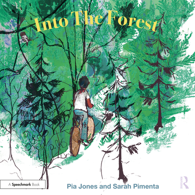 Into the Forest: For Children with Feelings of Anxiety - Jones, Pia, and Pimenta, Sarah