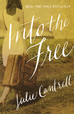 Into the Free - Cantrell, Julie
