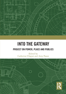 Into the Gateway: Project on Power, Place and Publics