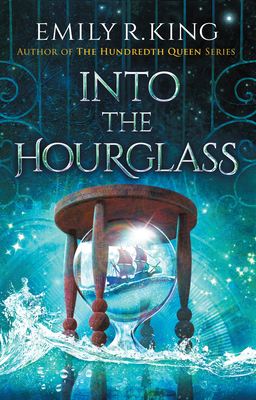Into the Hourglass - King, Emily R
