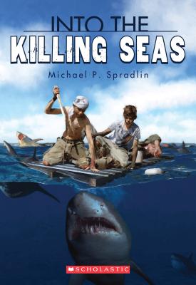 Into the Killing Seas - Spradlin, Michael P