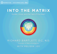 Into the Matrix: Guides, Grace, and the Field of the Heart