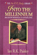 Into the Millennium: 20th Century Messager for 21st Century Living - Paisley, Ian R K