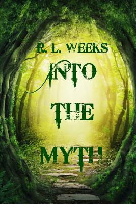 Into the Myth - Weeks, R L