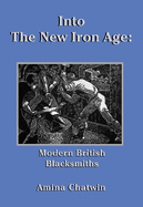 Into The New Iron Age: Modern British Blacksmiths