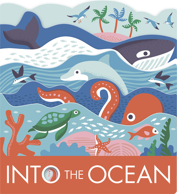 Into the Ocean: A Board Book - Baker, Laura