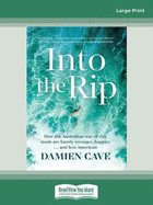 Into the Rip: How the Australian Way of Risk Made My Family Stronger, Happier ... and Less American