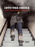 Into the Smoke with New York's Bravest