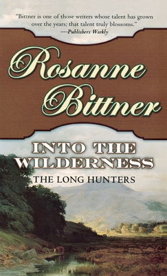 Into the Wilderness - Bittner, Rosanne