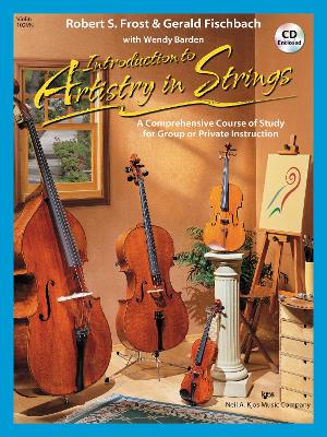 Intoduction to Artistry in Strings-a Comprehensive Course of Study for Group Or Private Instruction-With Cd (Violin) - Robert S. Frost, Gerald Fischbach, Wendy Barden