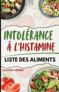 Intolrance  l'Histamine Liste Des Aliments: Un guide complet et  jour des ingrdients pauvres en histamine